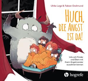 Fabian Grolimund, Ulrike Légé: Huch, die Angst ist da! 