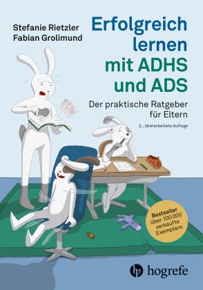 Fabian Grolimund, Stefanie Rietzler, Marcus Wilke: Erfolgreich lernen mit ADHS und ADS 