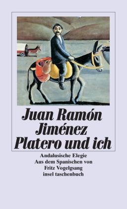 Juan Ramón Jiménez: Platero und ich 