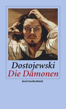 Fjodor Michailowitsch Dostojewski: Die Dämonen 
