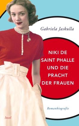 Gabriela Jaskulla: Niki de Saint Phalle und die Pracht der Frauen 