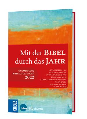 Franz-Josef Bode, Jochen Cornelius-Bundschuh, Maria Jespen, Nikolaus Schneider, Rosemarie Wenner: Mit der Bibel durch das Jahr 2022 
