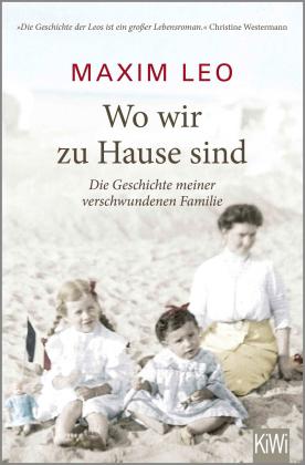 Maxim Leo: Wo wir zu Hause sind 