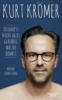 Kurt Krömer: Du darfst nicht alles glauben, was du denkst 