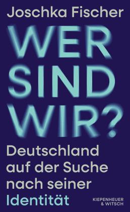 Joschka Fischer: Wer sind wir? 