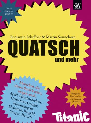 Benjamin Schiffner, Martin Sonneborn: Quatsch 