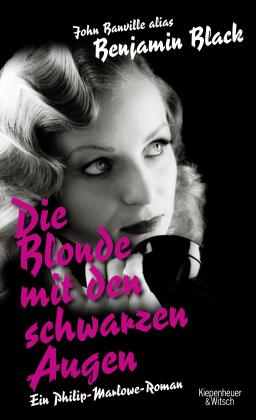 Benjamin Black: Die Blonde mit den schwarzen Augen 