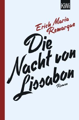 E. M. Remarque, E.M. Remarque, Thomas F. Schneider: Die Nacht von Lissabon 