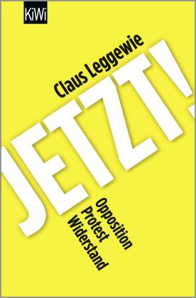 Claus Leggewie: Jetzt! 