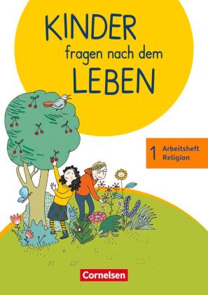 Annette Drews, Hildegard Gabler, Michael Landgraf, Miriam Wegener-Kämper, Ingrid Wiedenroth-Gabler: Kinder fragen nach dem Leben - Evangelische Religion - Neuausgabe 2018 - 1. Schuljahr 