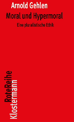Karl Siegbert Rehberg, Arnold Gehlen: Moral und Hypermoral 