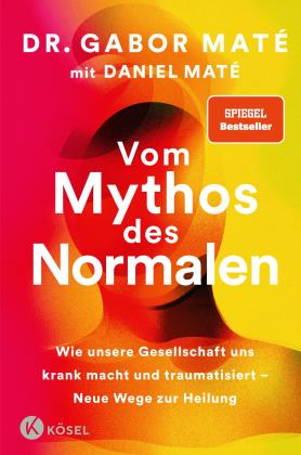 Daniel Maté, Gabor Maté: Vom Mythos des Normalen 