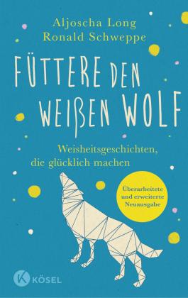 Aljoscha Long, Ronald Schweppe: Füttere den weißen Wolf 