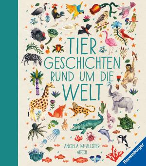 Angela Mc Allister, Aitch: Tiergeschichten rund um die Welt 