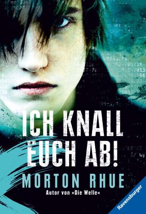 Morton Rhue: Ich knall euch ab! 