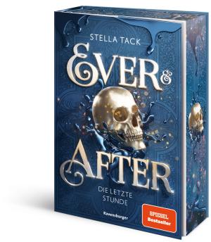Stella Tack: Ever & After, Band 3 - Die letzte Stunde 