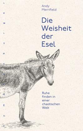 Ursula Englisch Bischoff, Andy Merrifield: Die Weisheit der Esel 