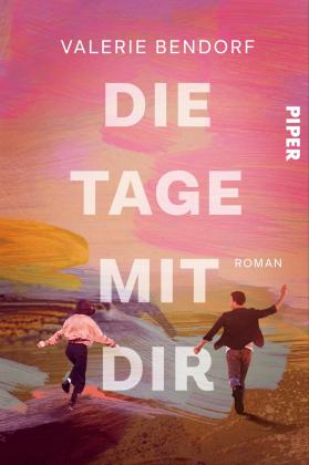Valerie Bendorf: Die Tage mit Dir 