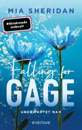 Uta Hege, Mia Sheridan: Falling for Gage. Unerwartet nah 