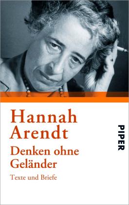 Hannah Arendt, Heidi Bohnet, Klaus Stadler: Denken ohne Geländer 