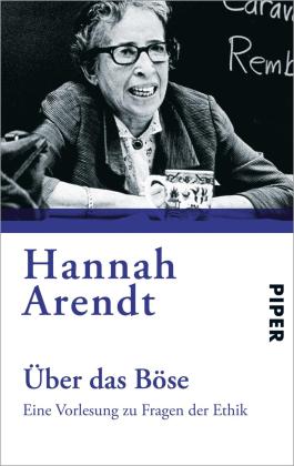 Hannah Arendt, Jerome Kohn: Über das Böse 