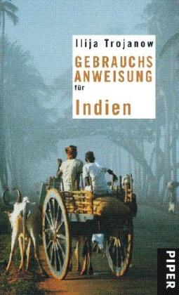 Ilija Trojanow: Gebrauchsanweisung für Indien 
