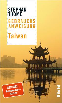 Stephan Thome: Gebrauchsanweisung für Taiwan 