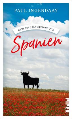 Paul Ingendaay: Gebrauchsanweisung für Spanien 
