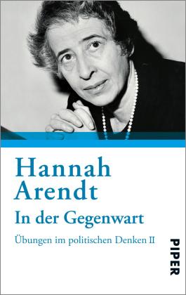 Hannah Arendt, Ursula Ludz: In der Gegenwart 