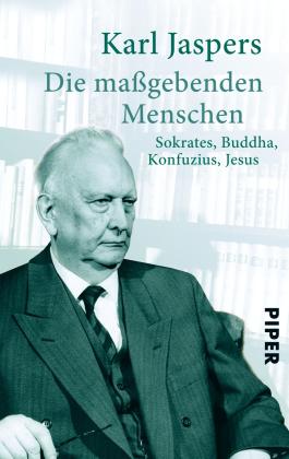 Karl Jaspers: Die maßgebenden Menschen 