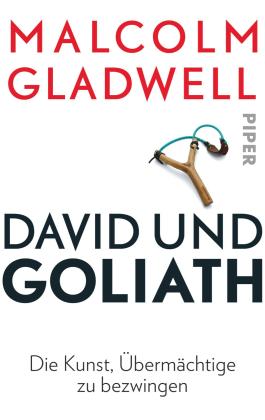 Malcolm Gladwell: David und Goliath 