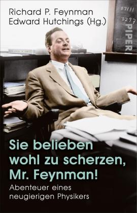 Richard P. Feynman, Edward Hutchings: Sie belieben wohl zu scherzen, Mr. Feynman! 