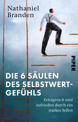 Nathaniel Branden: Die 6 Säulen des Selbstwertgefühls 