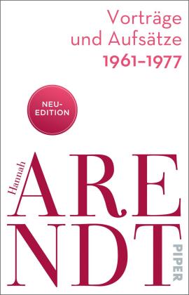 Thomas Meyer, Hannah Arendt: Vorträge und Aufsätze 1961–1977 