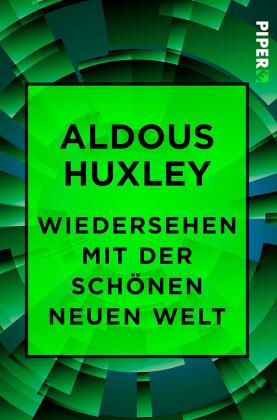 Aldous Huxley: Wiedersehen mit der Schönen neuen Welt 