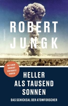 Robert Jungk: Heller als tausend Sonnen 