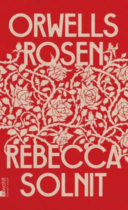 Rebecca Solnit: Orwells Rosen 
