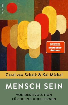 Kai Michel, Carel van Schaik: Mensch sein 