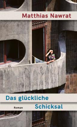 Matthias Nawrat: Das glückliche Schicksal 