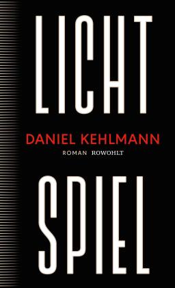 Daniel Kehlmann: Lichtspiel 