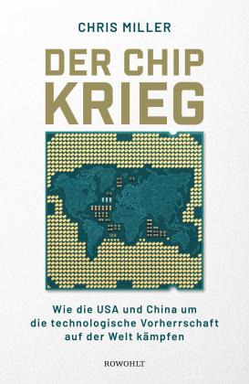 Chris Miller: Der Chip-Krieg 