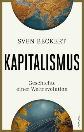 Helmut Dierlamm, Werner Roller, Sigrid Schmid, Thomas Stauder, Sven Beckert: Kapitalismus 