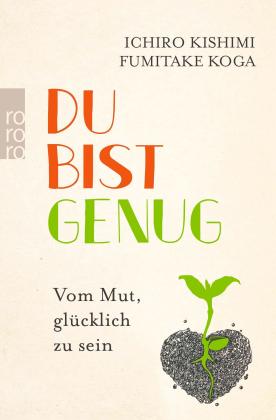 Ichiro Kishimi, Fumitake Koga: Du bist genug 