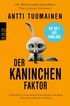 Jan Costin Wagner, Niina Katariina Wagner, Antti Tuomainen: Der Kaninchen-Faktor 