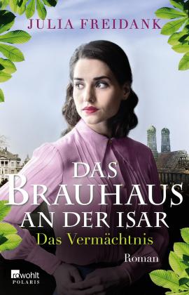 Julia Freidank: Das Brauhaus an der Isar: Das Vermächtnis 
