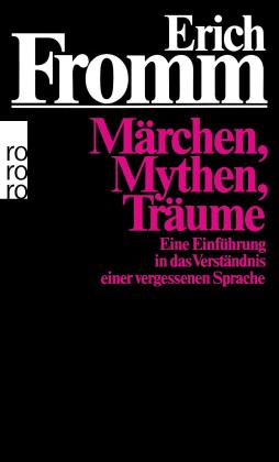 Erich Fromm: Märchen, Mythen, Träume 