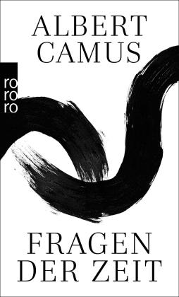Albert Camus: Fragen der Zeit 