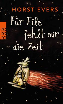 Horst Evers: Für Eile fehlt mir die Zeit 
