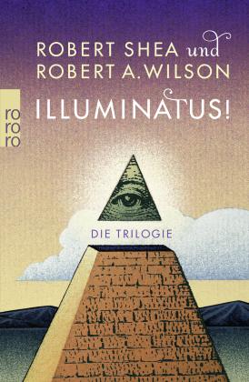 Robert Shea, Robert A. Wilson: Illuminatus! Die Trilogie 