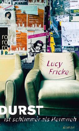 Lucy Fricke: Durst ist schlimmer als Heimweh 